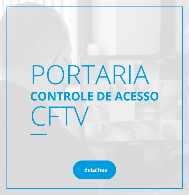 Portaria - Controle de acessos - CFTV